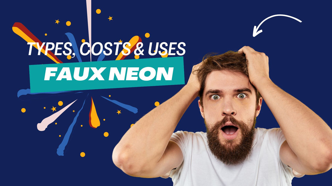 Faux Neon Signs - The types, costs and uses