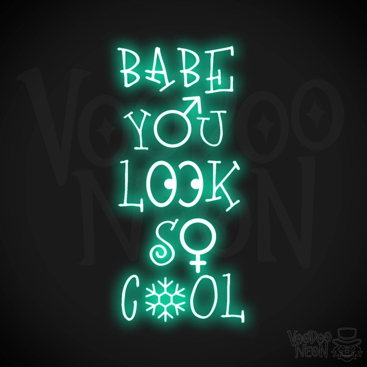 Babe You Look So Cool Neon Sign - LED Wall Art - Color Light Green