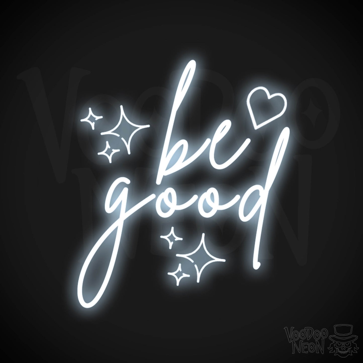 Be Good Neon Sign - Be Good Sign - Color Cool White
