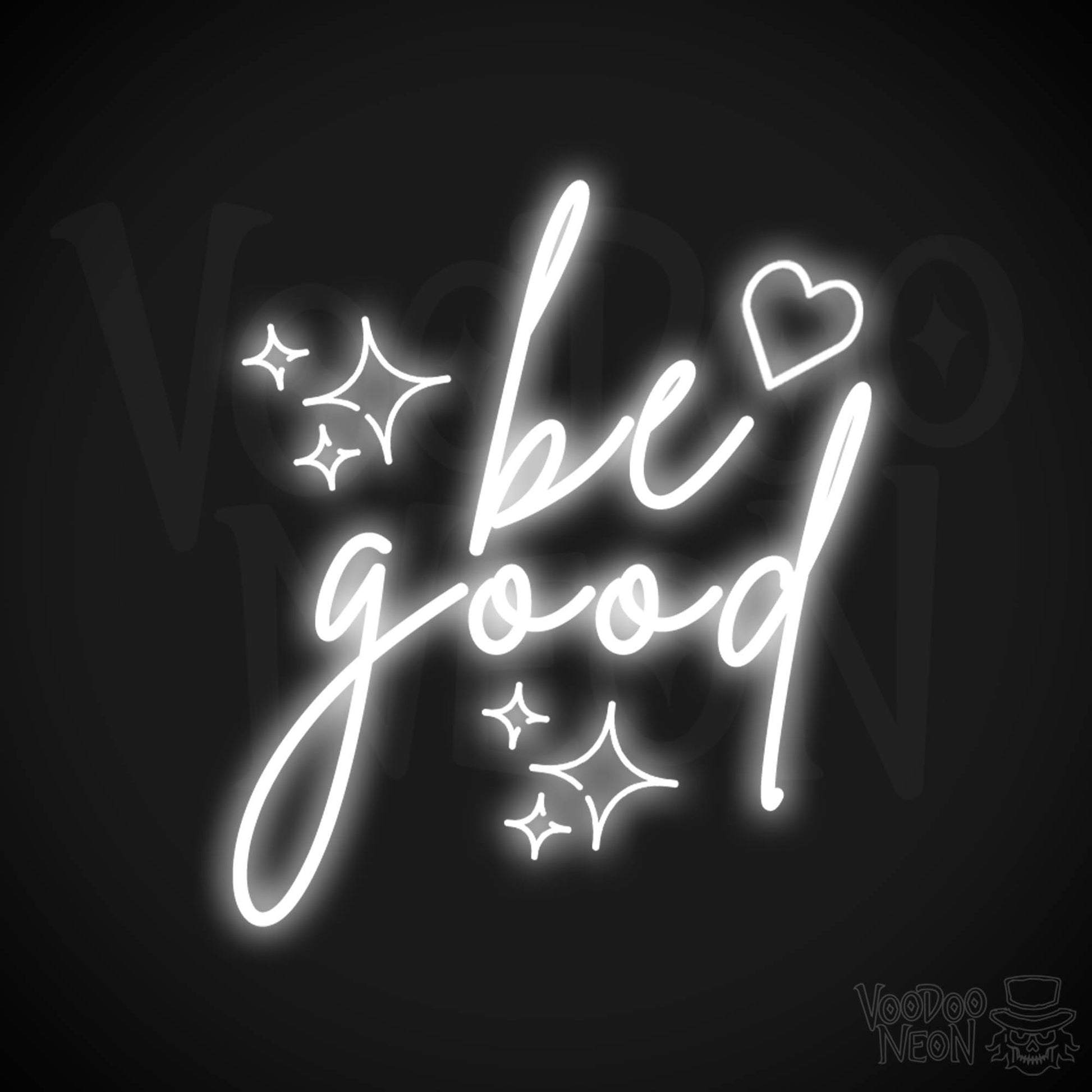 Be Good Neon Sign - Be Good Sign - Color White