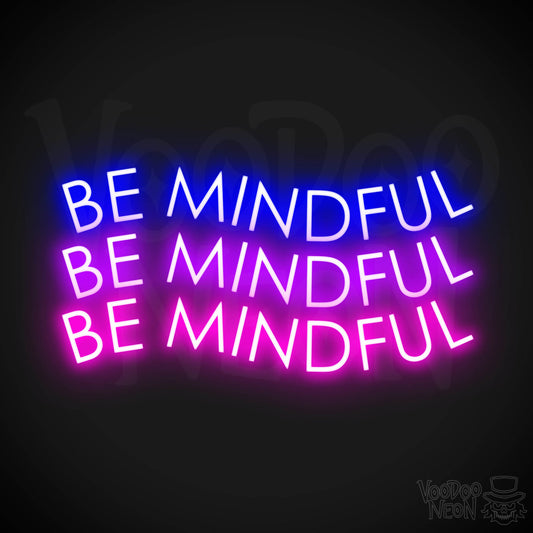 Be Mindful Neon Sign - Neon Be Mindful Sign - LED Neon Wall Art - Color Multi-Color