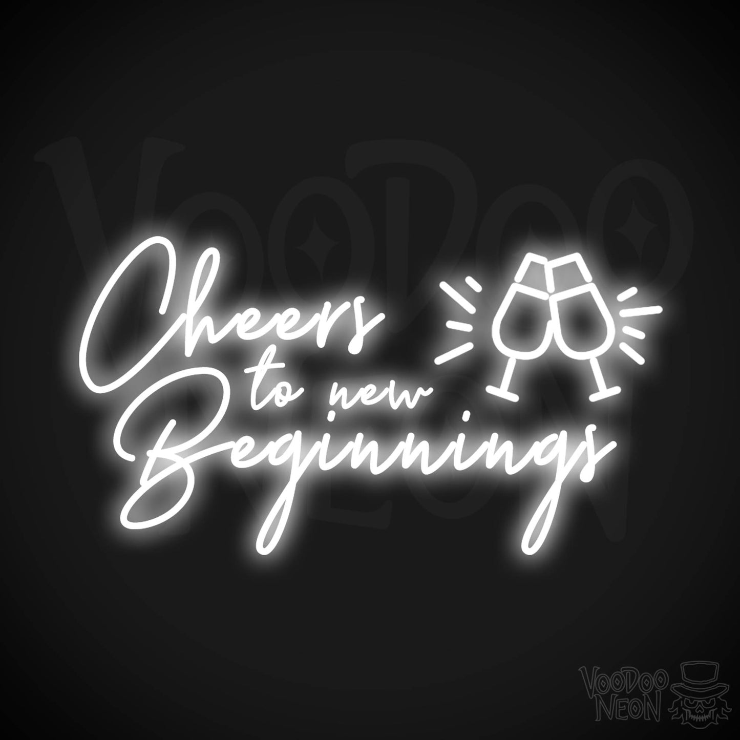 Cheers To New Beginnings Neon Sign - Neon Cheers To New Beginnings Sign - Color White
