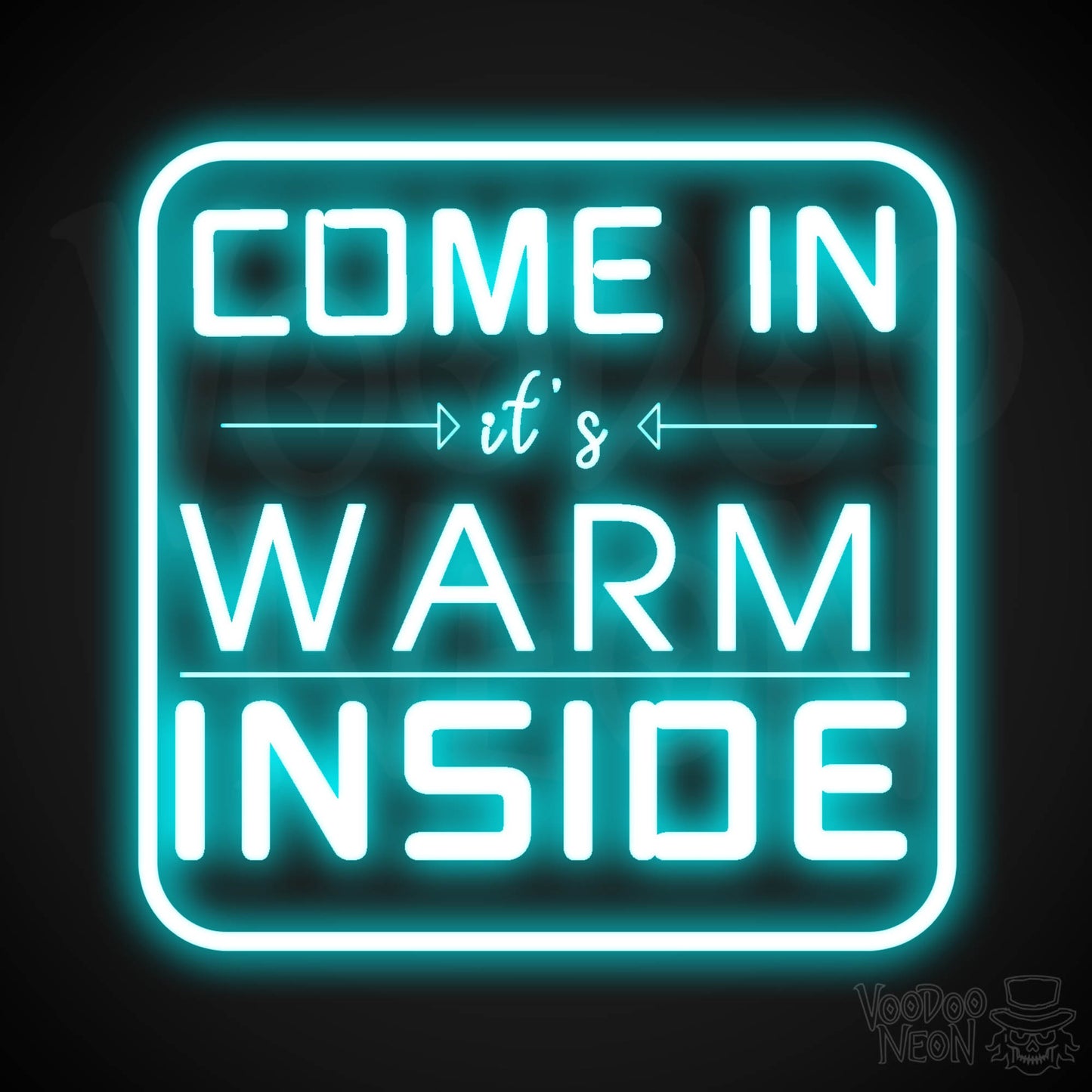 Come In its Warm Inside Neon Sign - Neon Come In its Warm Inside Sign - LED Sign - Color Ice Blue
