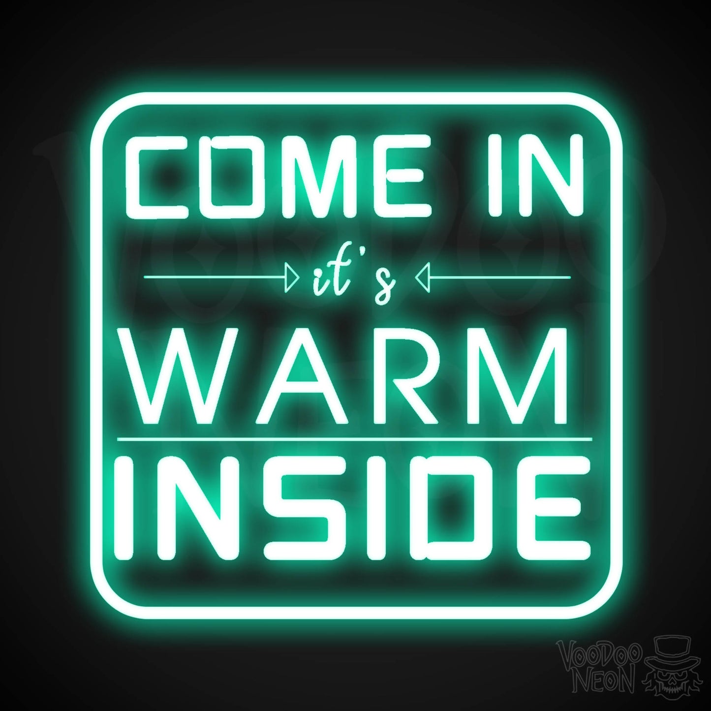 Come In its Warm Inside Neon Sign - Neon Come In its Warm Inside Sign - LED Sign - Color Light Green
