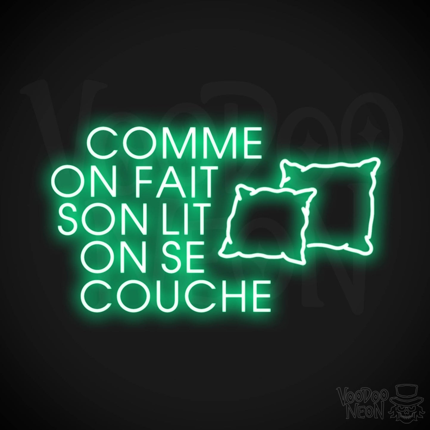 Comme On Fait Son Lit, On Se Couche Neon Sign - Color Green