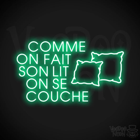 Comme On Fait Son Lit, On Se Couche Neon Sign - Color Green