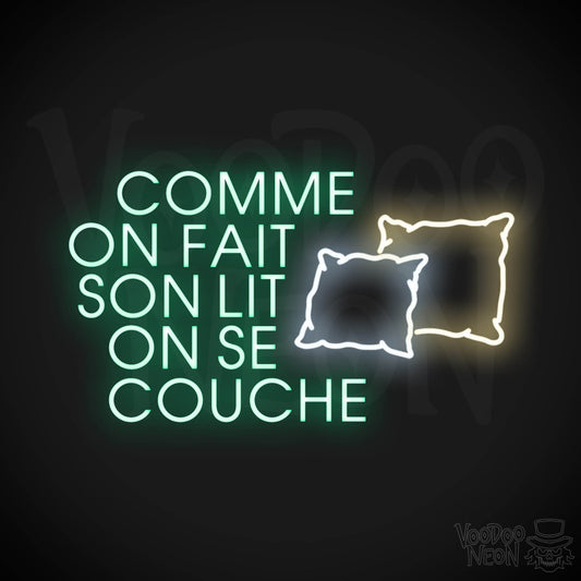 Comme On Fait Son Lit, On Se Couche Neon Sign - Color Multi-Color