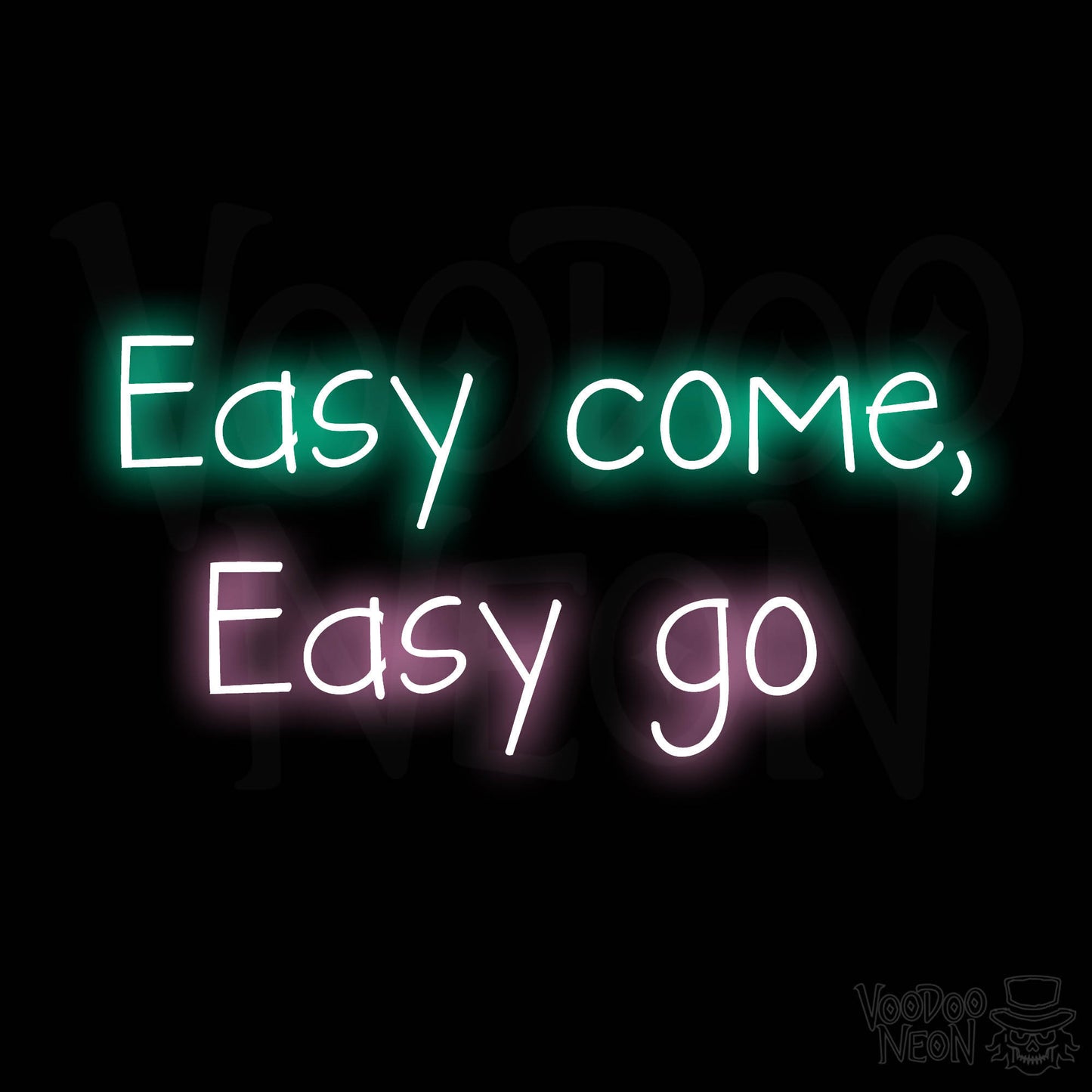 Easy Come, Easy Go LED Neon - Multi-Color