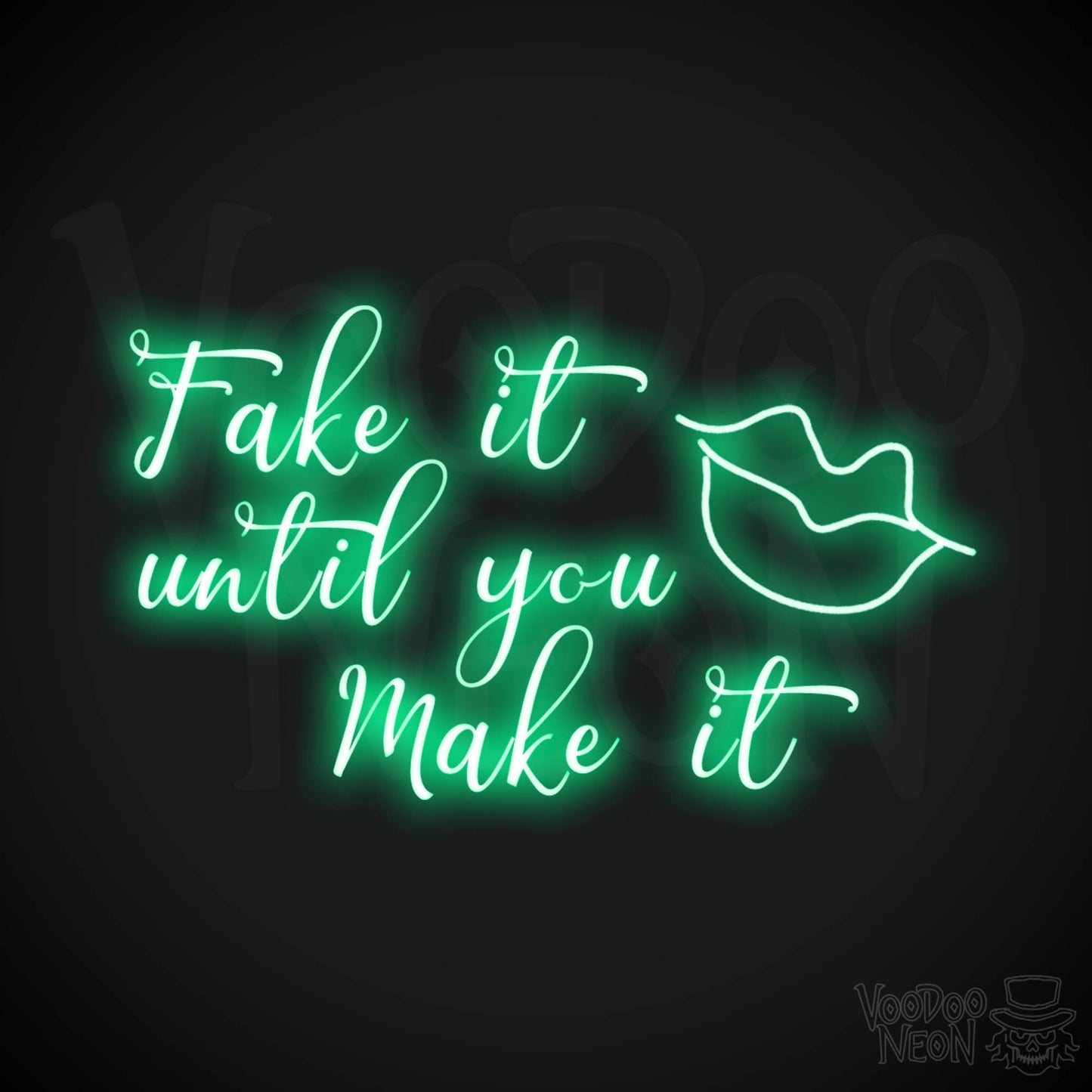 Fake It Till You Make It Neon Sign - Fake It Till You Make It Sign - Color Green