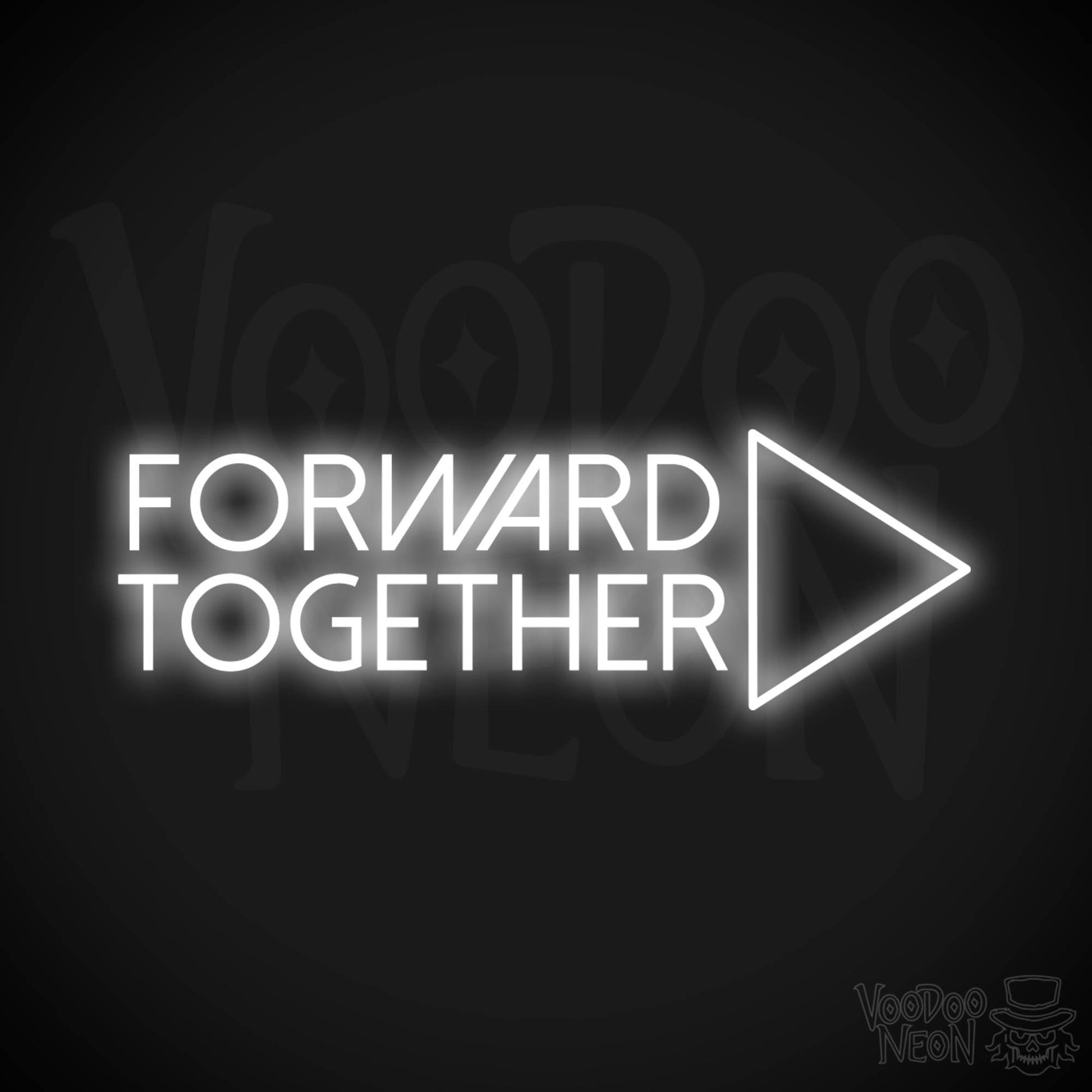Forward Together Neon Sign - Forward Together Sign - Color White