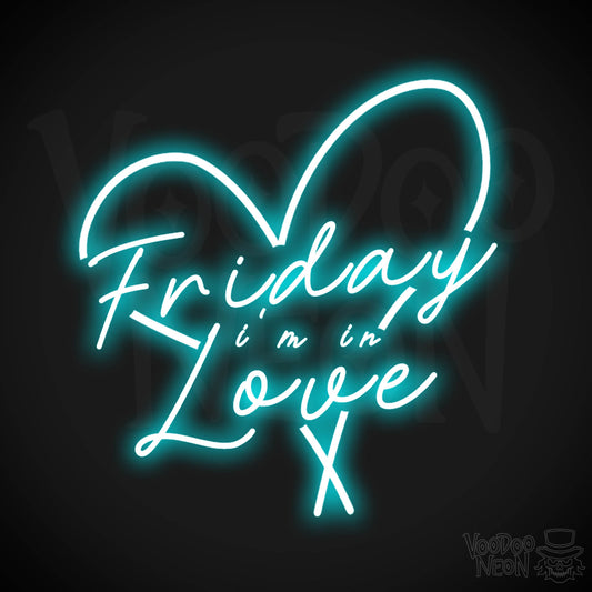 Friday I'm in Love Neon Sign - Neon Friday I'm In Love Sign - Wall Art - Color Ice Blue