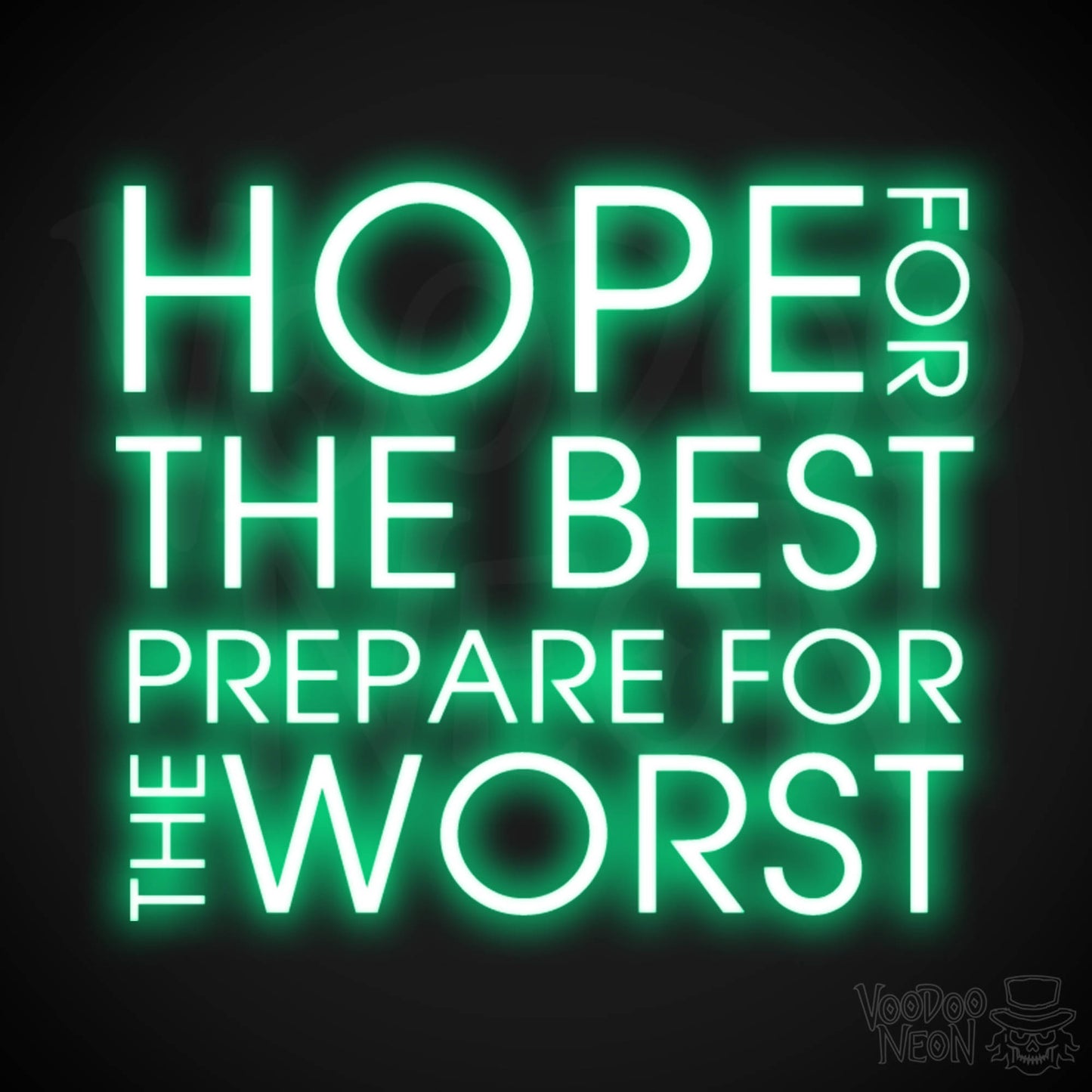 Hope For The Best Prepare For The Worst Neon Sign - Light Up Sign - Color Green