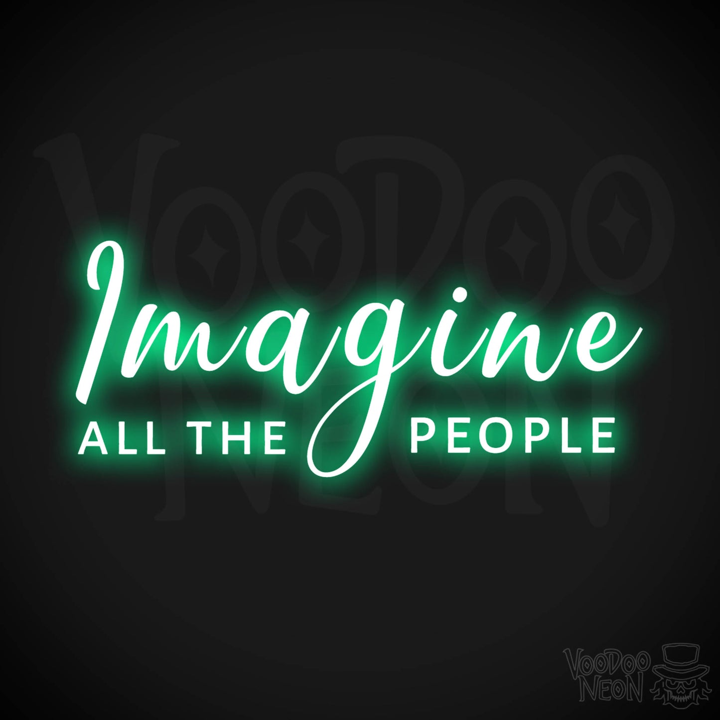 Imagine All The People Neon Sign - Imagine All The People Sign - Color Green