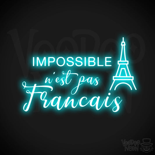 Impossible N’est Pas Français Neon Sign - Color Ice Blue