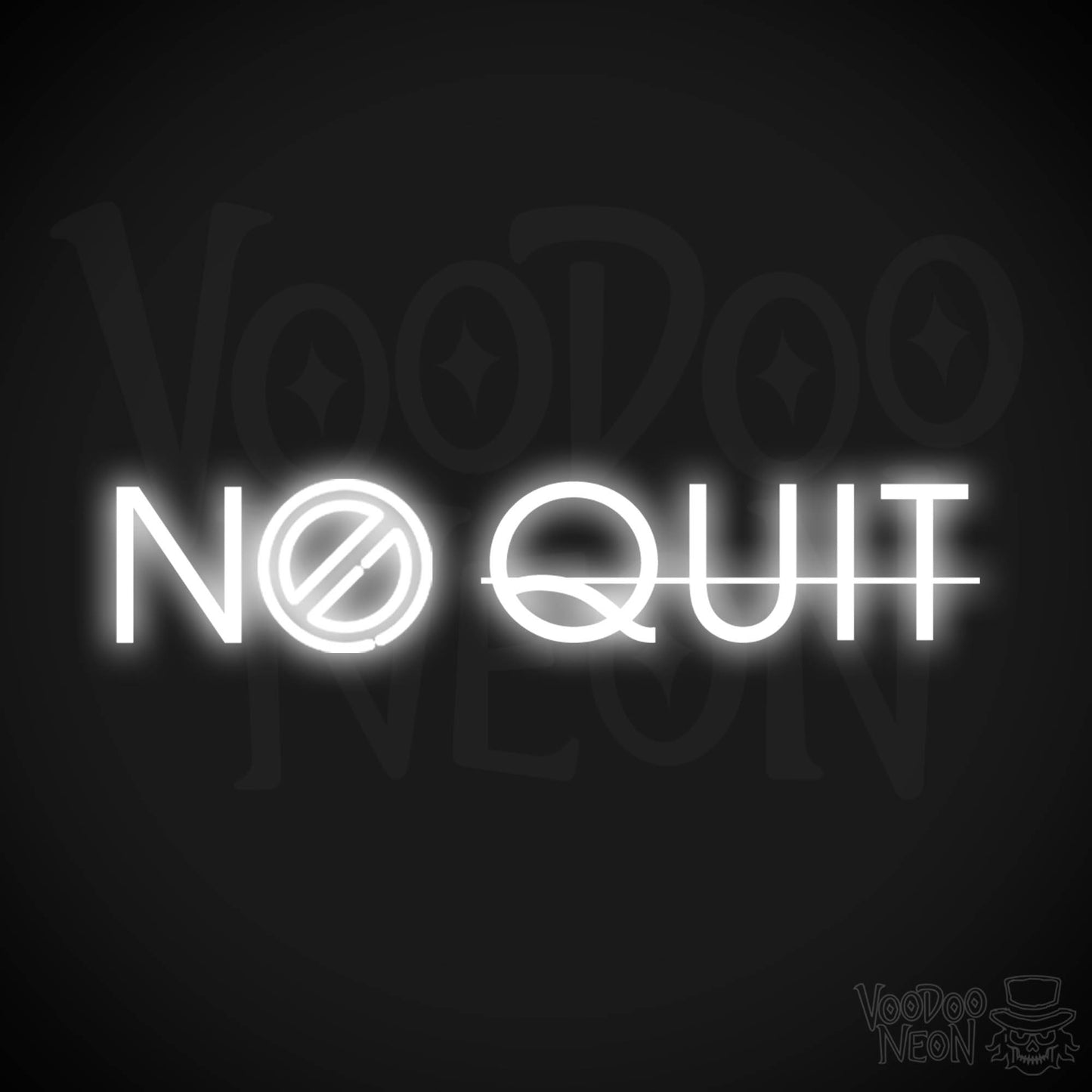No Quit Neon Sign - Neon No Quit Sign - Color White