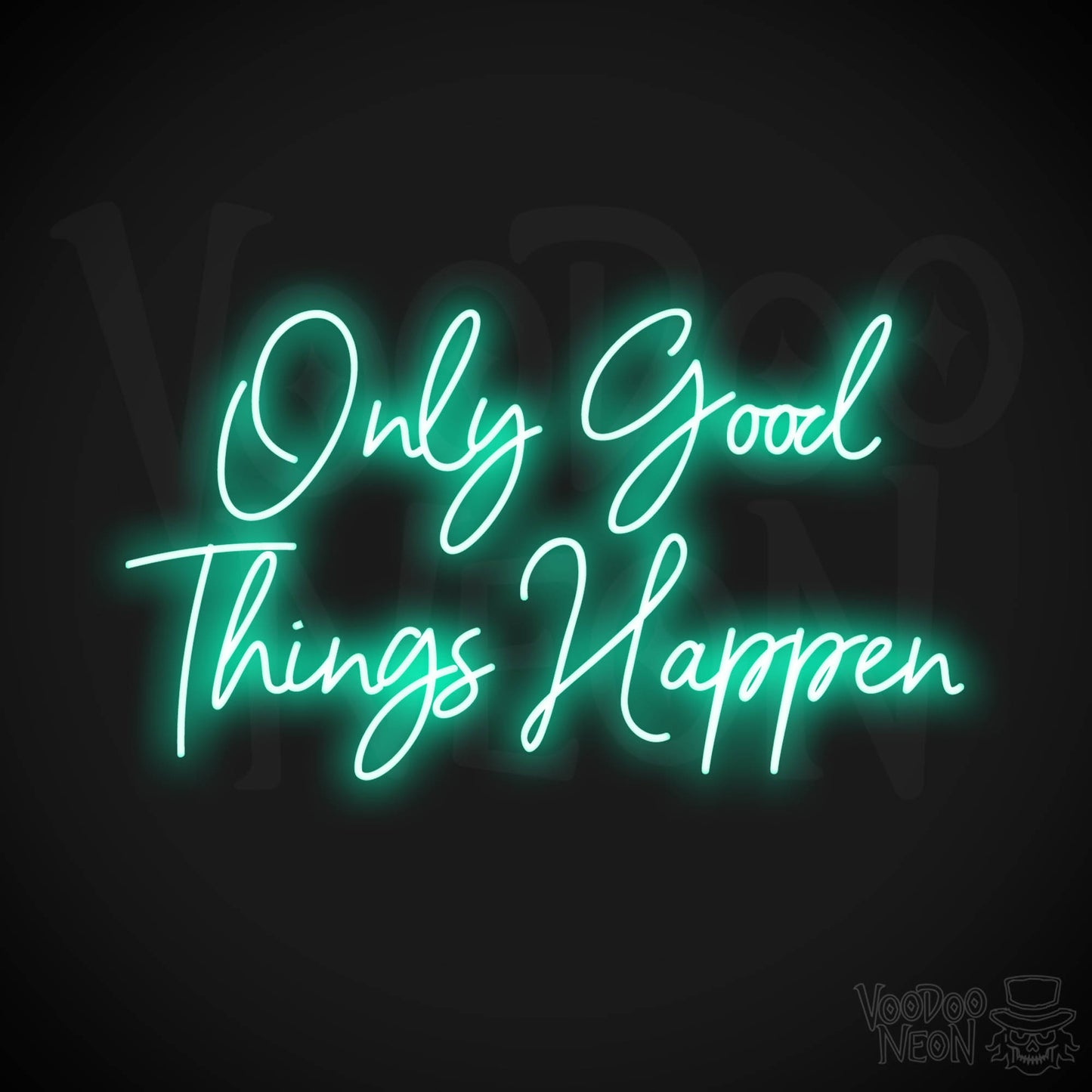 Only Good Things Happen LED Neon - Light Green