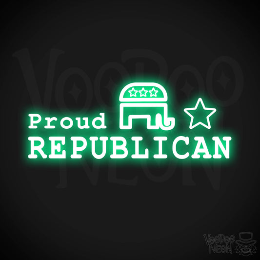 Proud Republican Neon Sign - Proud Republican Sign - Color Green