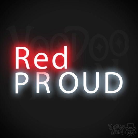 Red & Proud Neon Sign - Red & Proud Sign - Color Multi-Color