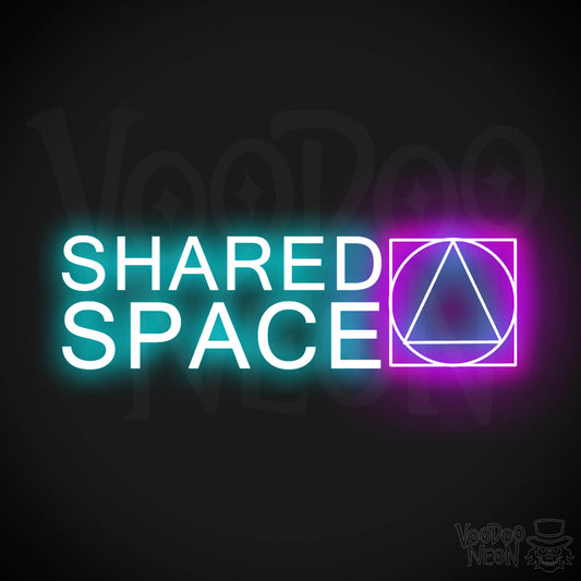 Shared Space Neon Sign - Neon Shared Space Sign - Color Multi-Color