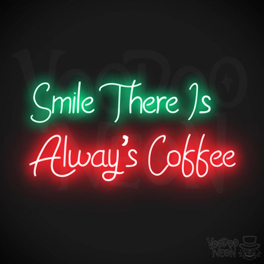 Smile There Is Always Coffee LED Neon - Multi-Color
