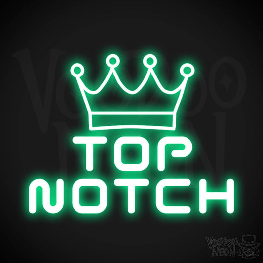 Top Notch Neon Sign - Neon Top Notch Sign - Wall Art - Color Green
