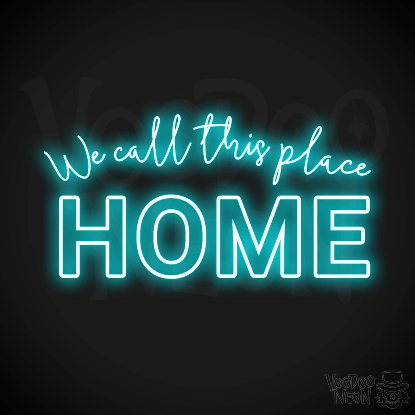 We Call This Place Home Neon Sign - Neon We Call This Place Home Sign - Wall Art - Color Ice Blue