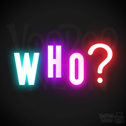 Who Neon Sign - Neon Who Sign - Who LED Word Sign - Color Multi-Color