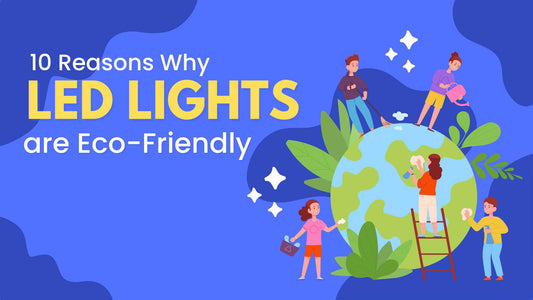 Eco-friendly LED lights, signs and bulbs - 10 reasons why they are the most environmentally friendly