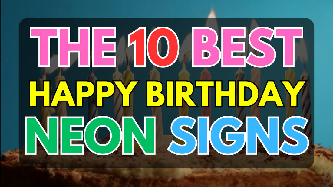 The 10 Best Happy Birthday Neon Signs