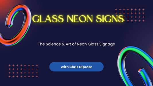 Glass Neon Signs - The Science & Art of Neon Glass Signage