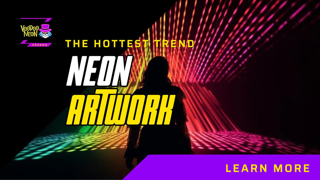 Neon Artwork - The Hottest Trend