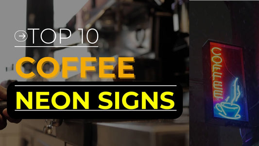 10 Coffee Neon Signs Every Cafe Should Own