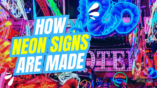 Learn How Neon Signs Are Made - Step by Step Guide