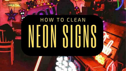Learn how to clean neon signs with our detailed cleaning process - step by step guide