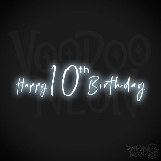 10th Birthday Neon Sign - Neon 10th Birthday Sign - Color Cool White