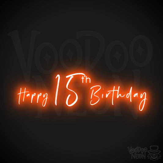 15th Birthday Neon Sign - Neon 15th Birthday Sign - Color Orange