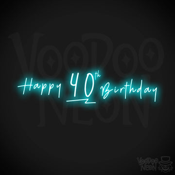 40th Birthday Neon Sign - Neon 40th Birthday Sign - Color Ice Blue