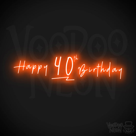 40th Birthday Neon Sign - Neon 40th Birthday Sign - Color Orange