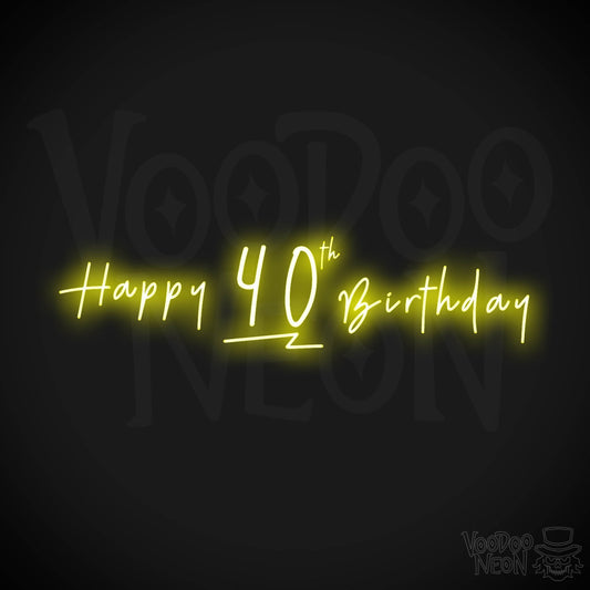40th Birthday Neon Sign - Neon 40th Birthday Sign - Color Yellow