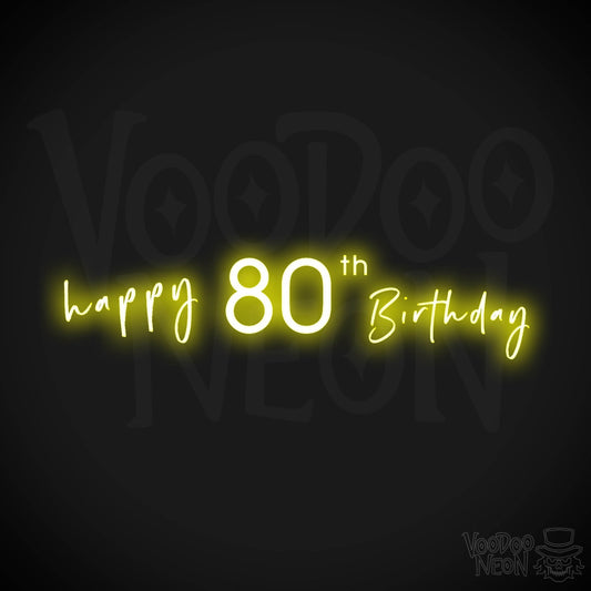 80th Birthday Neon Sign - Neon 80th Birthday Sign - Color Yellow