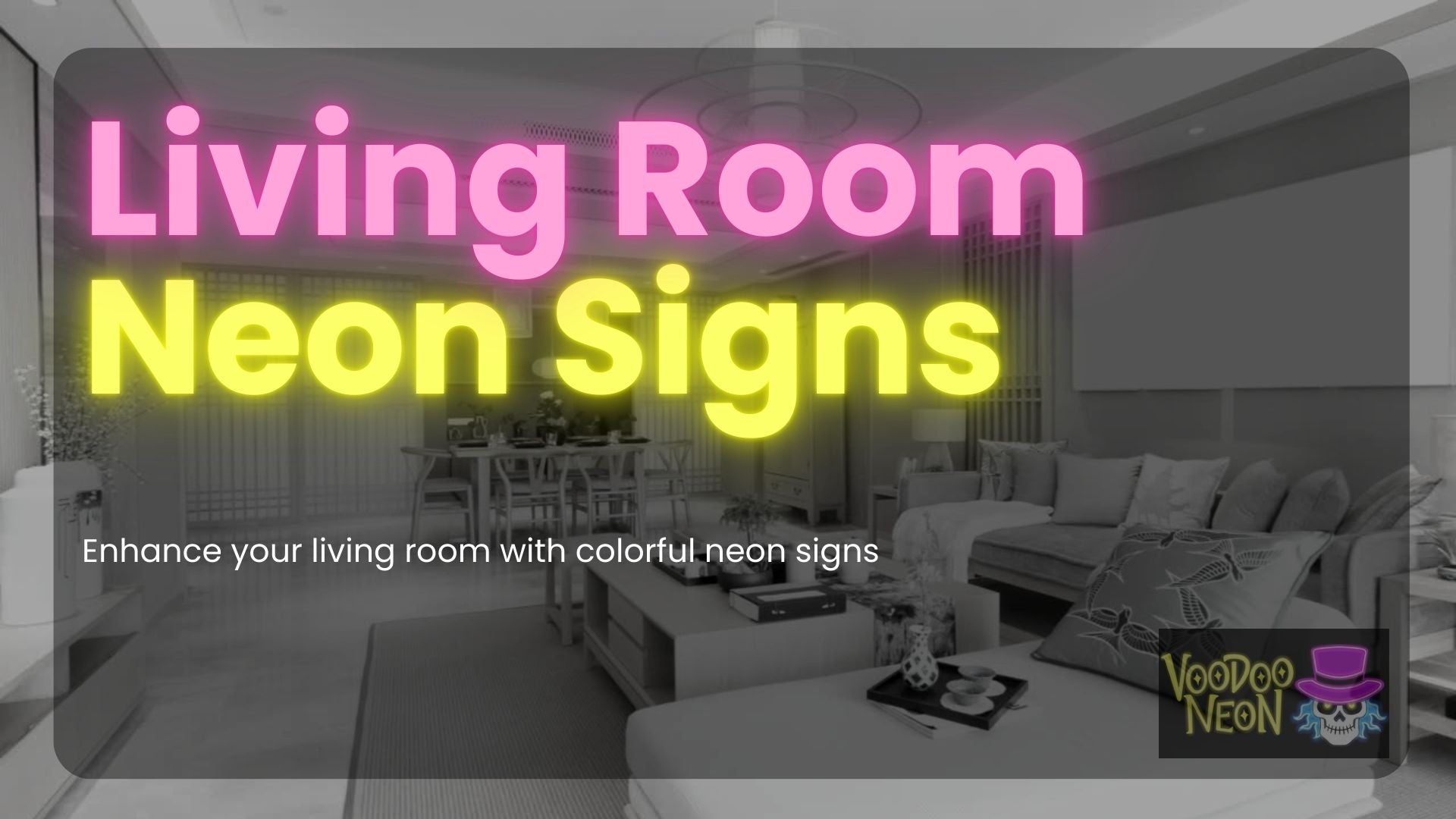 Load video: Living Room Neon Signs - Make it Bold and Bright with Neon - Improve home decor and create warm inviting spaces.