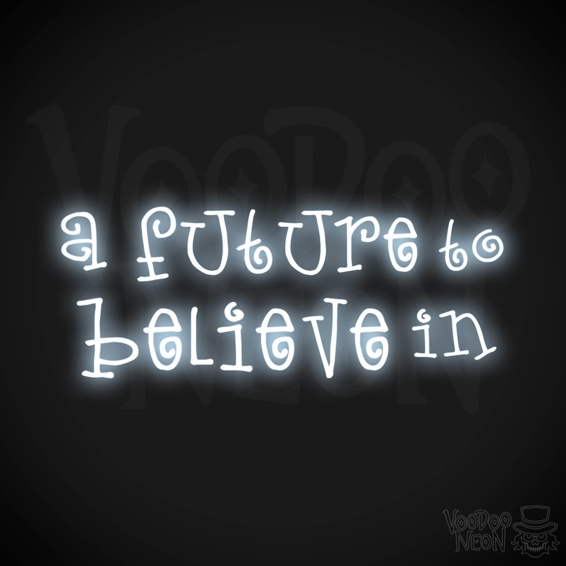 A Future To Believe In Neon Sign - Neon A Future To Believe In Sign - Color Cool White