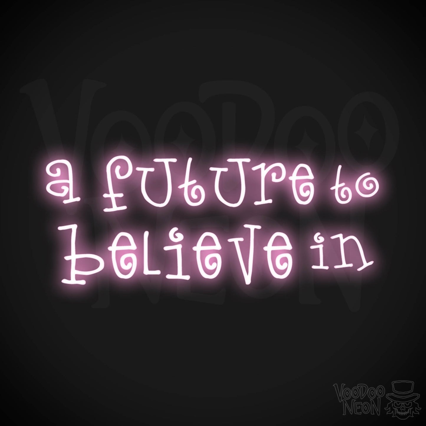 A Future To Believe In Neon Sign - Neon A Future To Believe In Sign - Color Light Pink