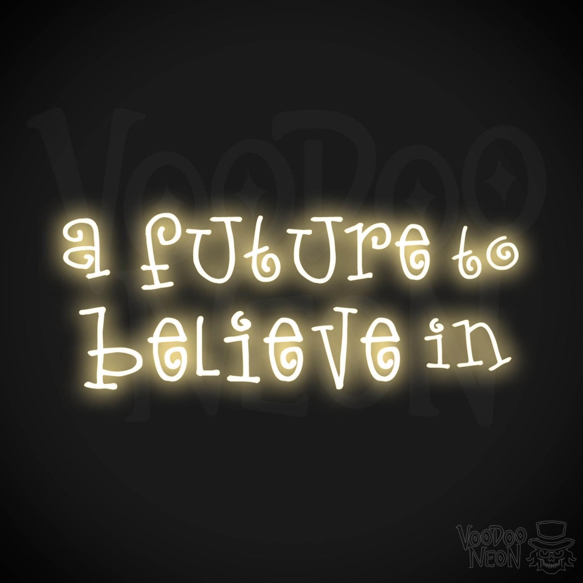 A Future To Believe In Neon Sign - Neon A Future To Believe In Sign - Color Warm White