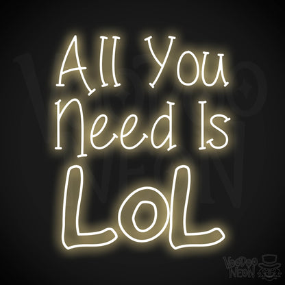 All You Need Is Lol LED Neon - Warm White