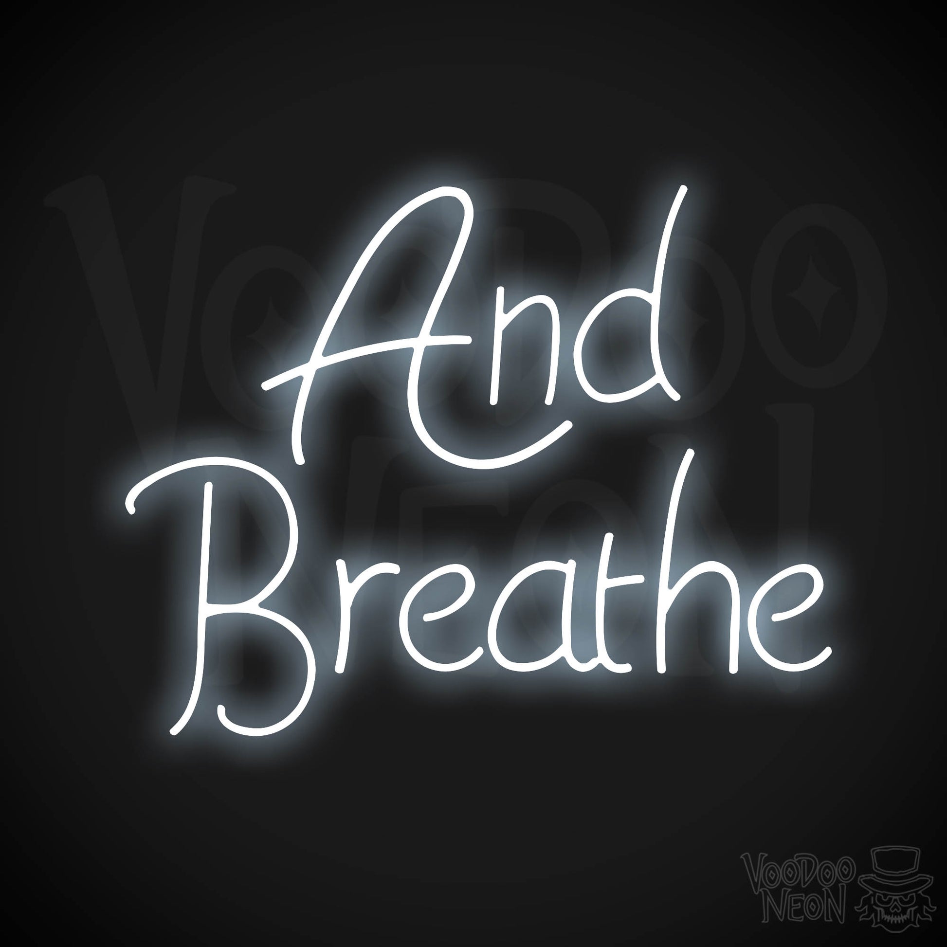 And Breathe Neon Sign - Cool White