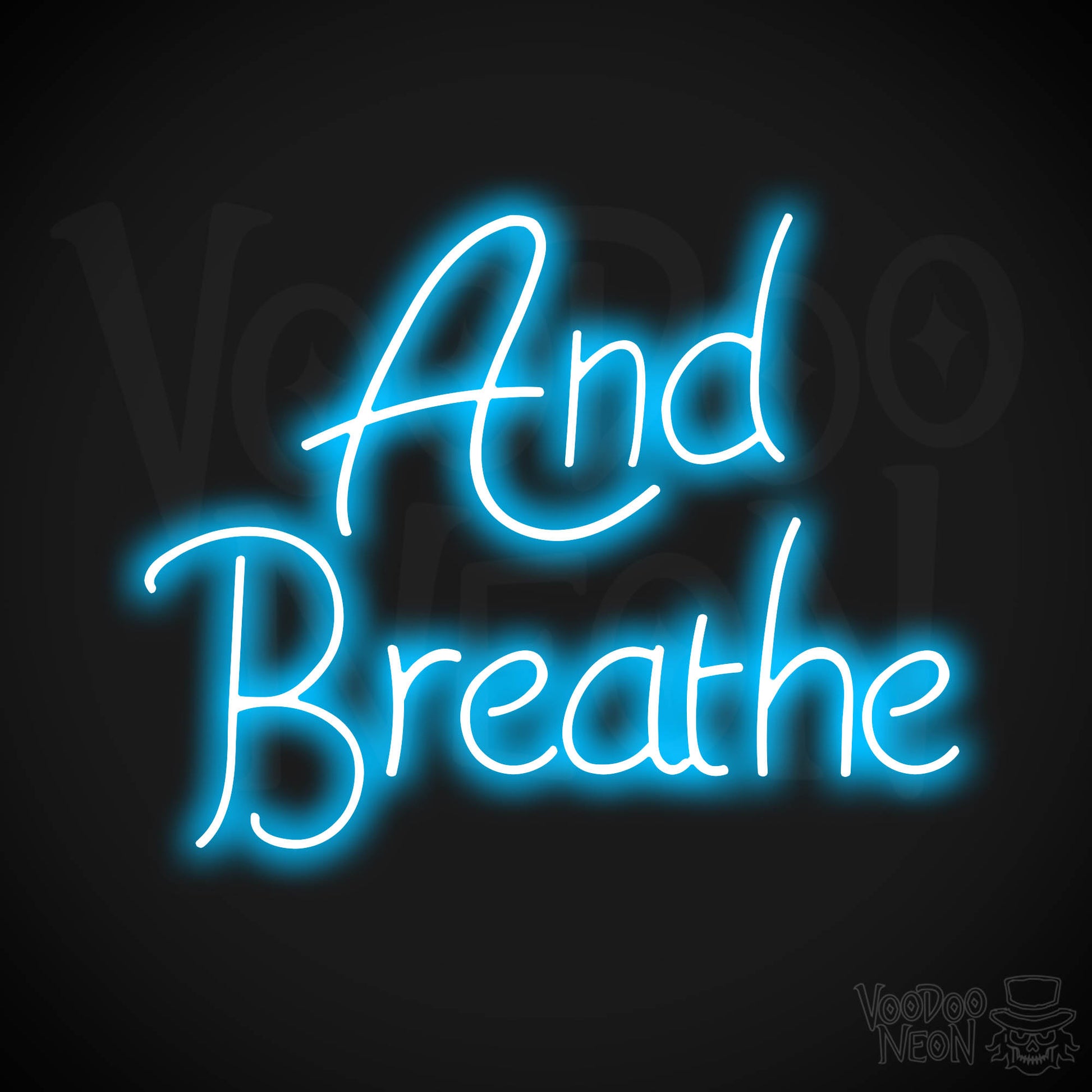 And Breathe Neon Sign - Dark Blue