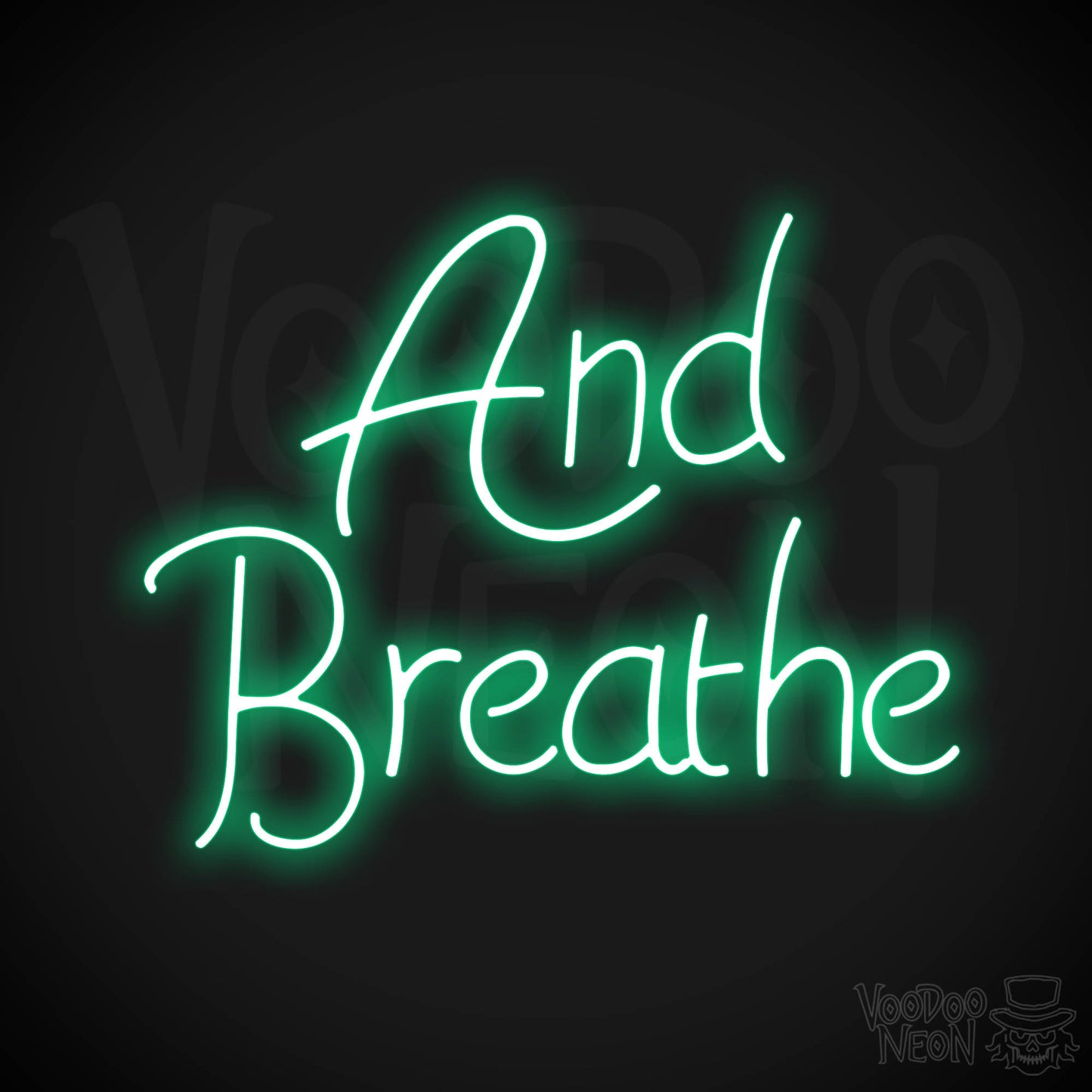 And Breathe Neon Sign - Green