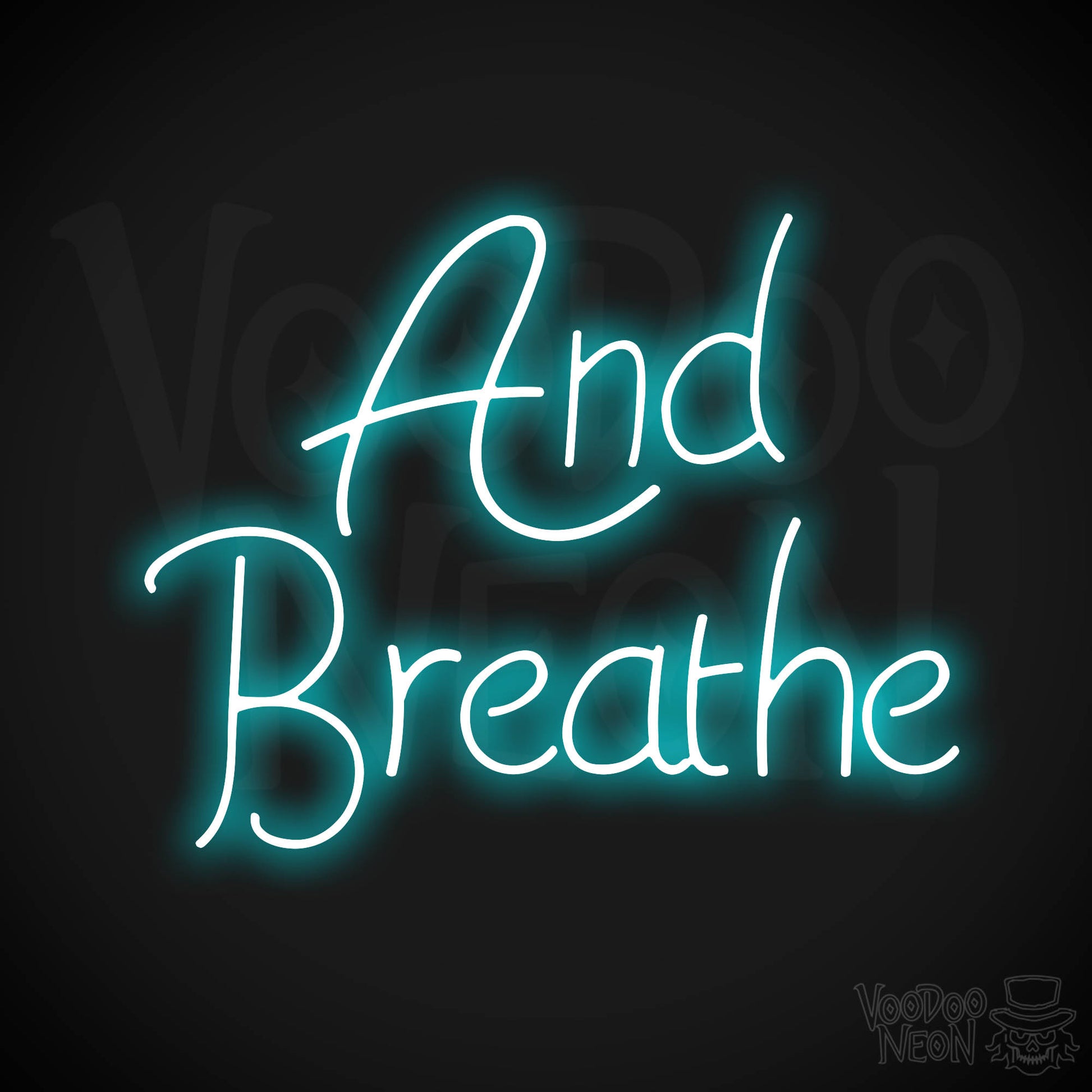 And Breathe Neon Sign - Ice Blue