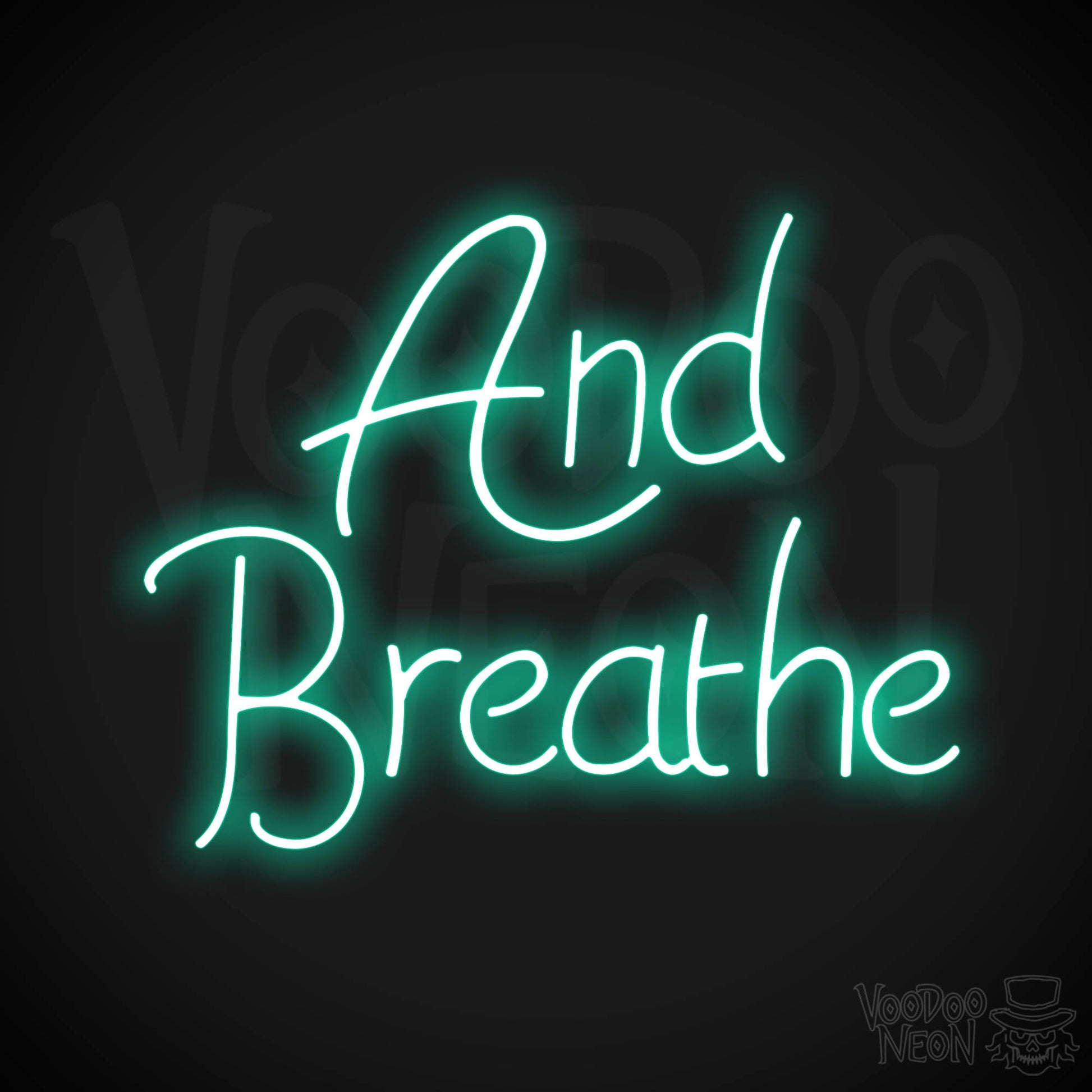 And Breathe Neon Sign - Light Green